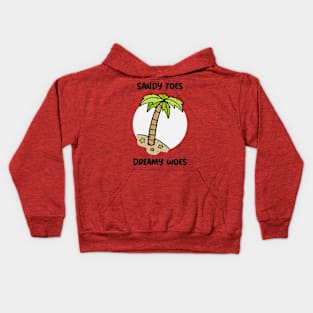 Sandy Toes, Dreamy Woes Beach Dreams Kids Hoodie